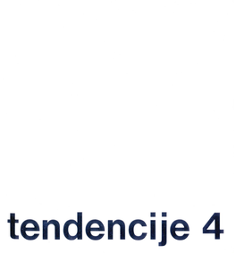 Tendencije 4 Tendencies 4 Zagreb, 1968--1969