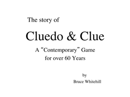 The Story of Cluedo & Clue a “Contemporary” Game for Over 60 Years