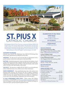ST. PIUS X Sunday 8:30 AM, 10:15 AM & Noon HOLY DAY MASSES CATHOLIC CHURCH Evening As Announced • on the Day at 8:30 AM