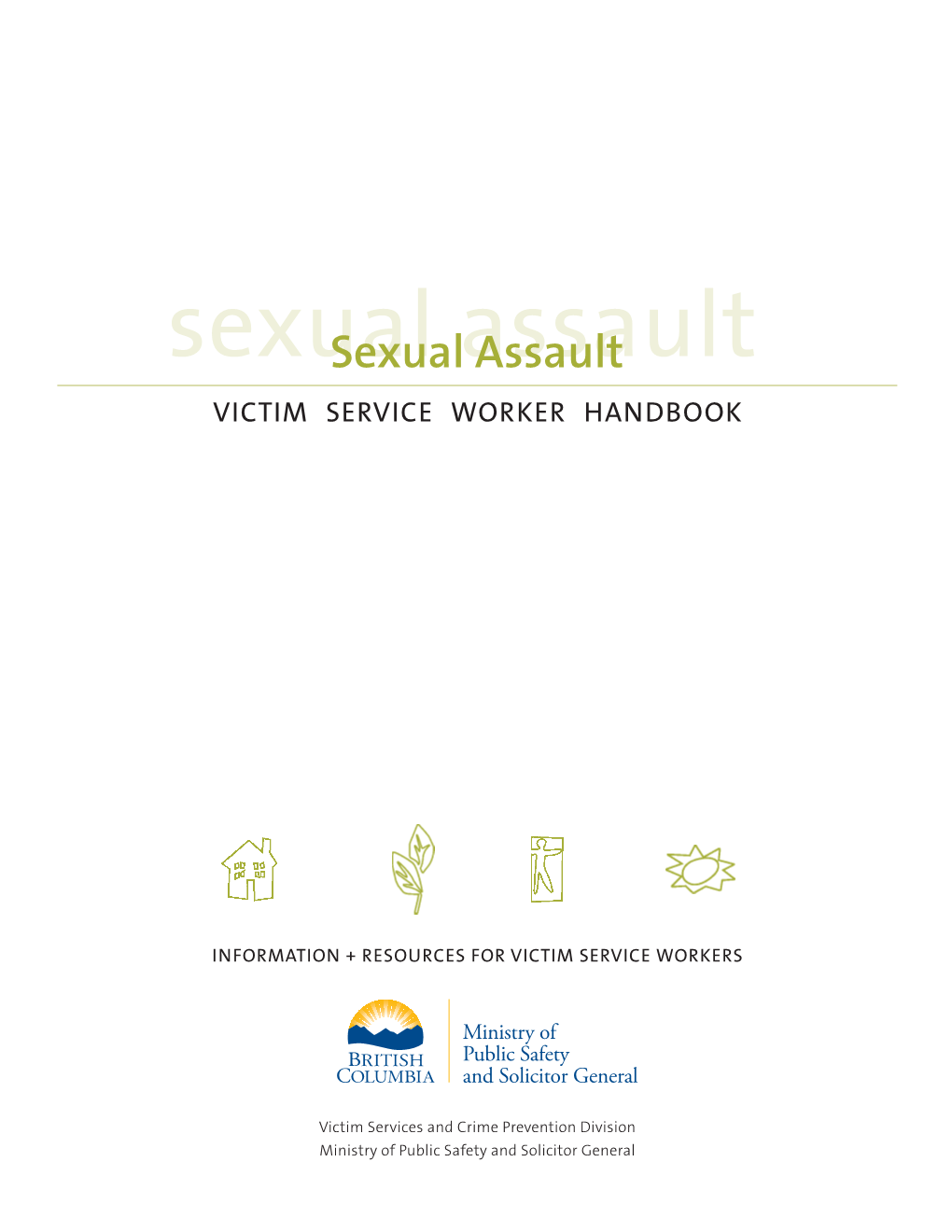 Sexual Assault Assault VICTIM SERVICE WORKER HANDBOOK