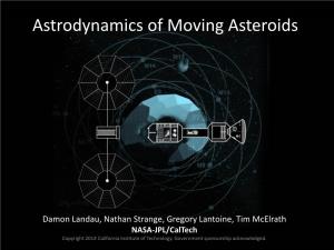 Astrodynamics of Moving Asteroids