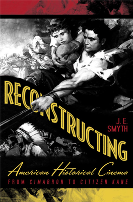 Reconstructing American Historical Cinema This Page Intentionally Left Blank RECONSTRUCTING American Historical Cinema