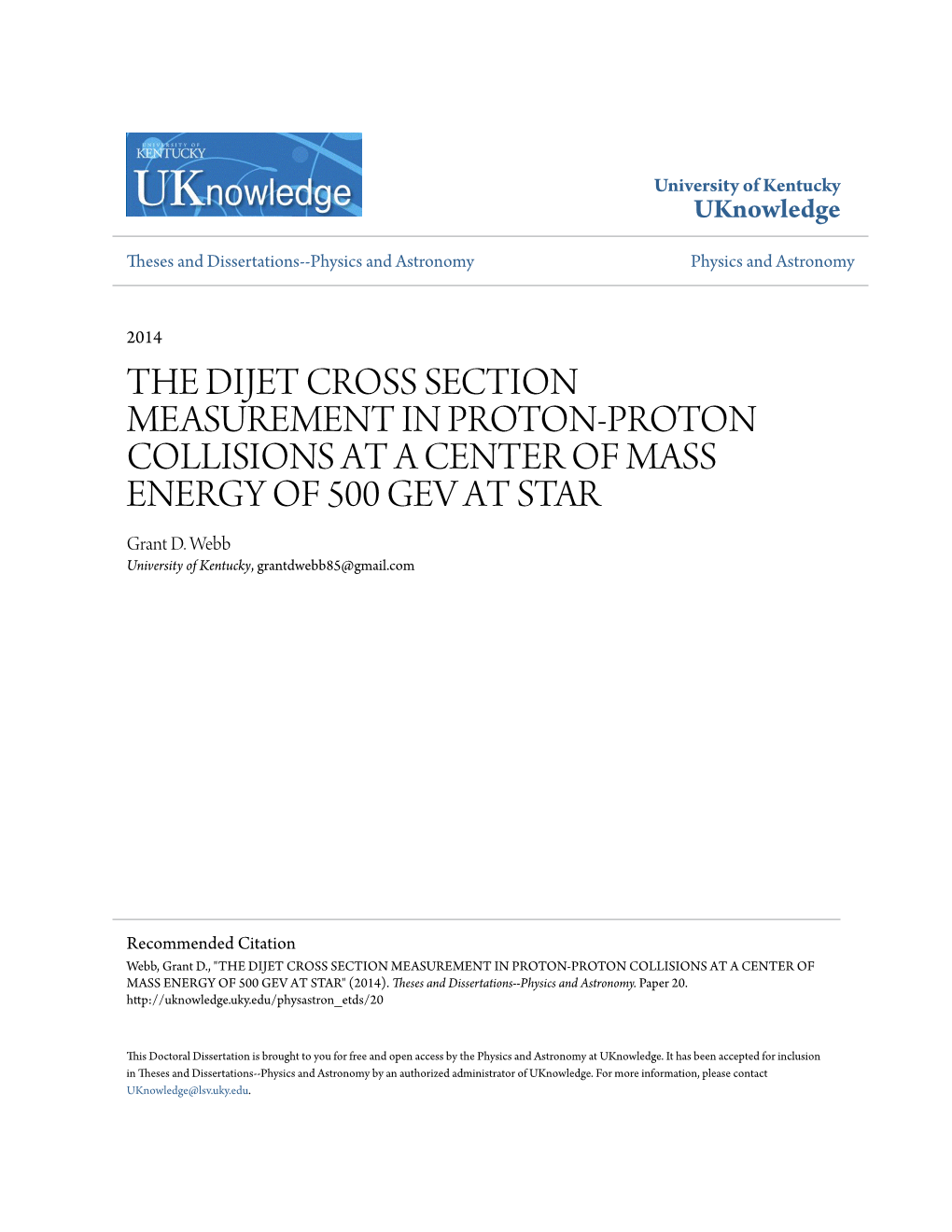 THE DIJET CROSS SECTION MEASUREMENT in PROTON-PROTON COLLISIONS at a CENTER of MASS ENERGY of 500 GEV at STAR Grant D