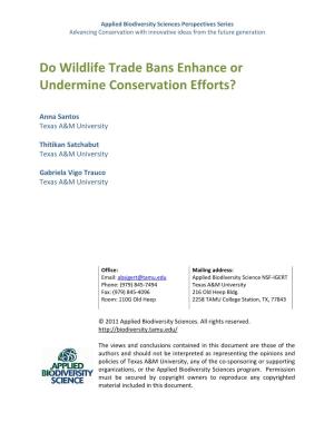 Do Wildlife Trade Bans Enhance Or Undermine Conservation Efforts?