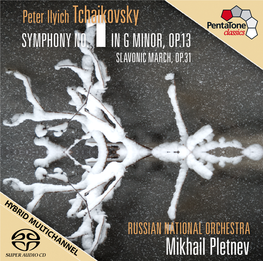 Mikhail Pletnev a Difficult Birth Peter Ilyich Tchaikovsky (1840 – 1893) Symphony No