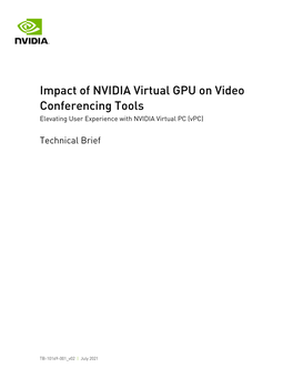 Impact of NVIDIA Virtual GPU on Video Conferencing Tools Elevating User Experience with NVIDIA Virtual PC (Vpc)