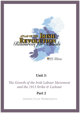 The Growth of the Irish Labour Movement and the 1913 Strike & Lockout Part 2 Senior Cycle Worksheets Contents