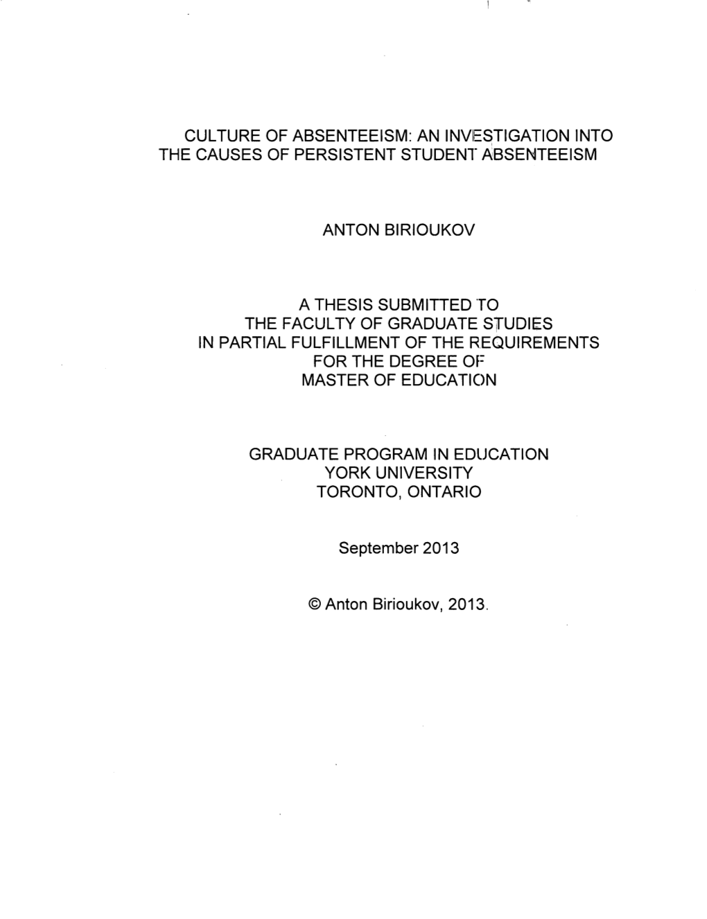 Culture of Absenteeism: an Invie~Tigation Into the Causes of Persistent Student Absenteeism