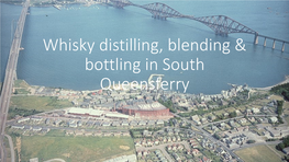 Whisky Distilling, Blending & Bottling in South Queensferry