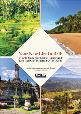 Your New Life in Bali: How to Slash Your Cost-Of-Living and Live Well on “!E Island of !E Gods”