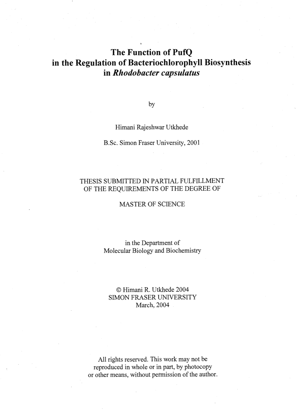 The Function of Pufq in the Regulation of Bacteriochlorophyll Biosynthesis in Rhodobacter Capsulatus