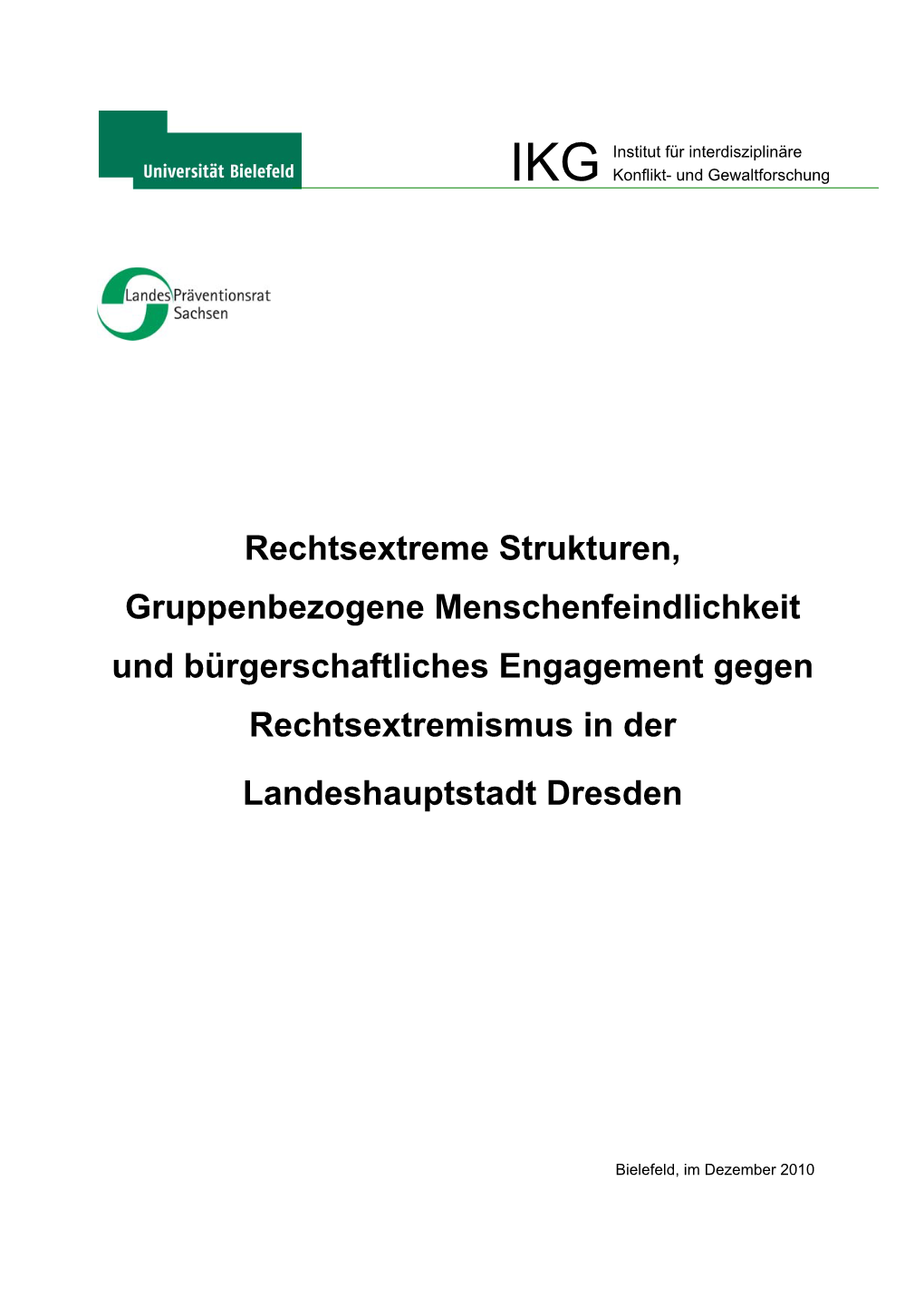 Rechtsextreme Strukturen, Gruppenbezogene Menschenfeindlichkeit Und Bürgerschaftliches Engagement Gegen Rechtsextremismus in Der Landeshauptstadt Dresden