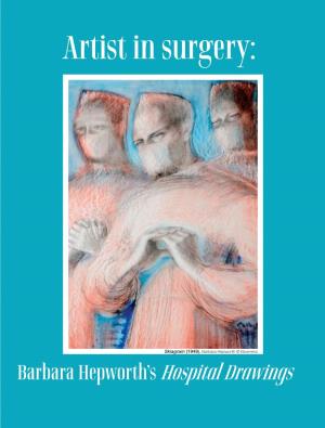 Artist in Surgery: Barbara Hepworth's Hospital Drawings