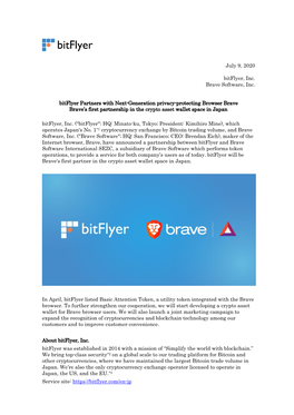 Bitflyer Partners with Next-Generation Privacy-Protecting Browser Brave Brave’S First Partnership in the Crypto Asset Wallet Space in Japan Bitflyer, Inc