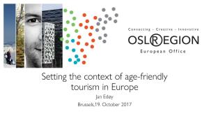 Age-Friendly Tourism in Europe Jan Edøy Brussels,19