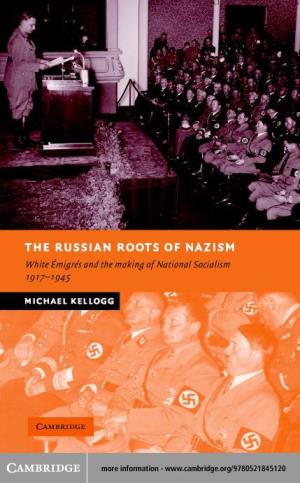 THE RUSSIAN ROOTS of NAZISM: White Emigres and the Making Of