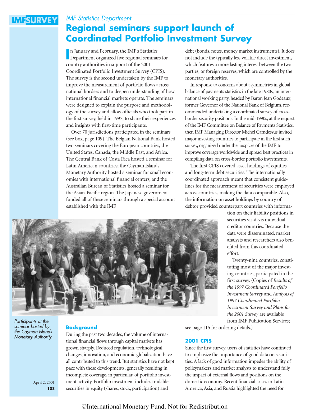 Regional Seminars Support Launch of Coordinated Portfolio Investment Survey N January and February, the IMF’S Statistics Debt (Bonds, Notes, Money Market Instruments)