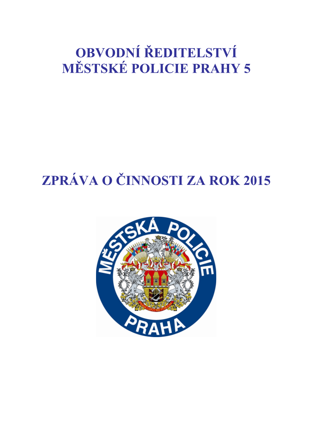 Obvodní Ředitelství Městské Policie Prahy 5 Zpráva O Činnosti Za Rok 2015