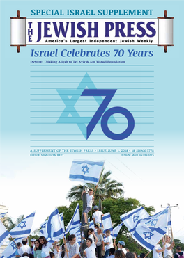 Israel Celebrates 70 Years INSIDE: Making Aliyah to Tel Aviv & Am Yisrael Foundation