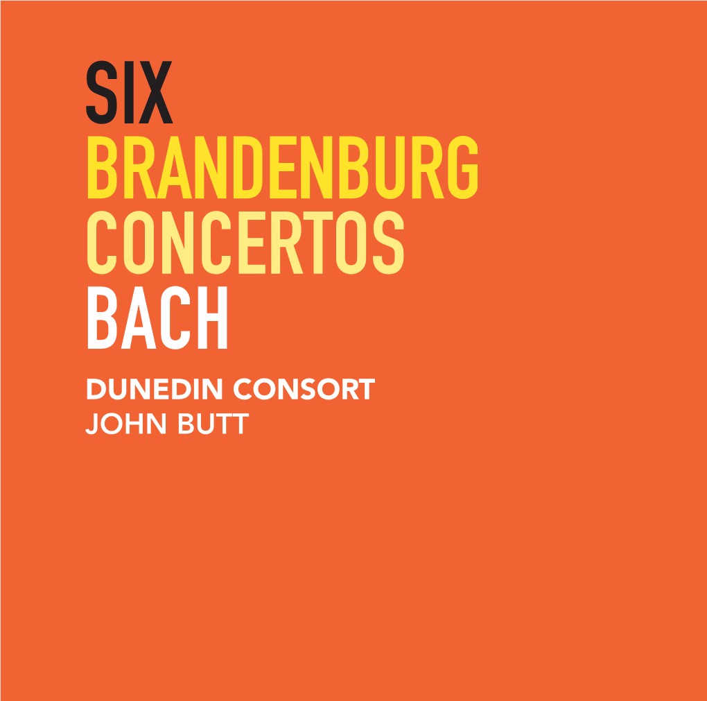 DUNEDIN CONSORT JOHN BUTT SIX Brandenburg Concertos