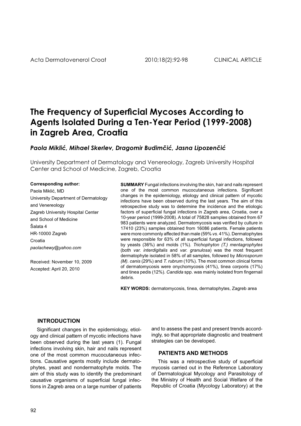 The Frequency of Superficial Mycoses According to Agents Isolated During a Ten-Year Period (1999-2008) in Zagreb Area, Croatia