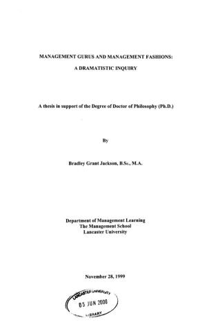 MANAGEMENT GURUS and MANAGEMENT FASHIONS: a DRAMATISTIC INQUIRY a Thesis in Support of the Degree of Doctor of Philosophy (Ph.D