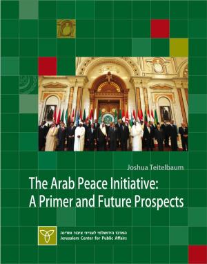 The Arab Peace Initiative: a Primer and Future Prospects