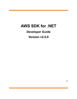 AWS SDK for .NET Developer Guide Version V2.0.0 AWS SDK for .NET Developer Guide