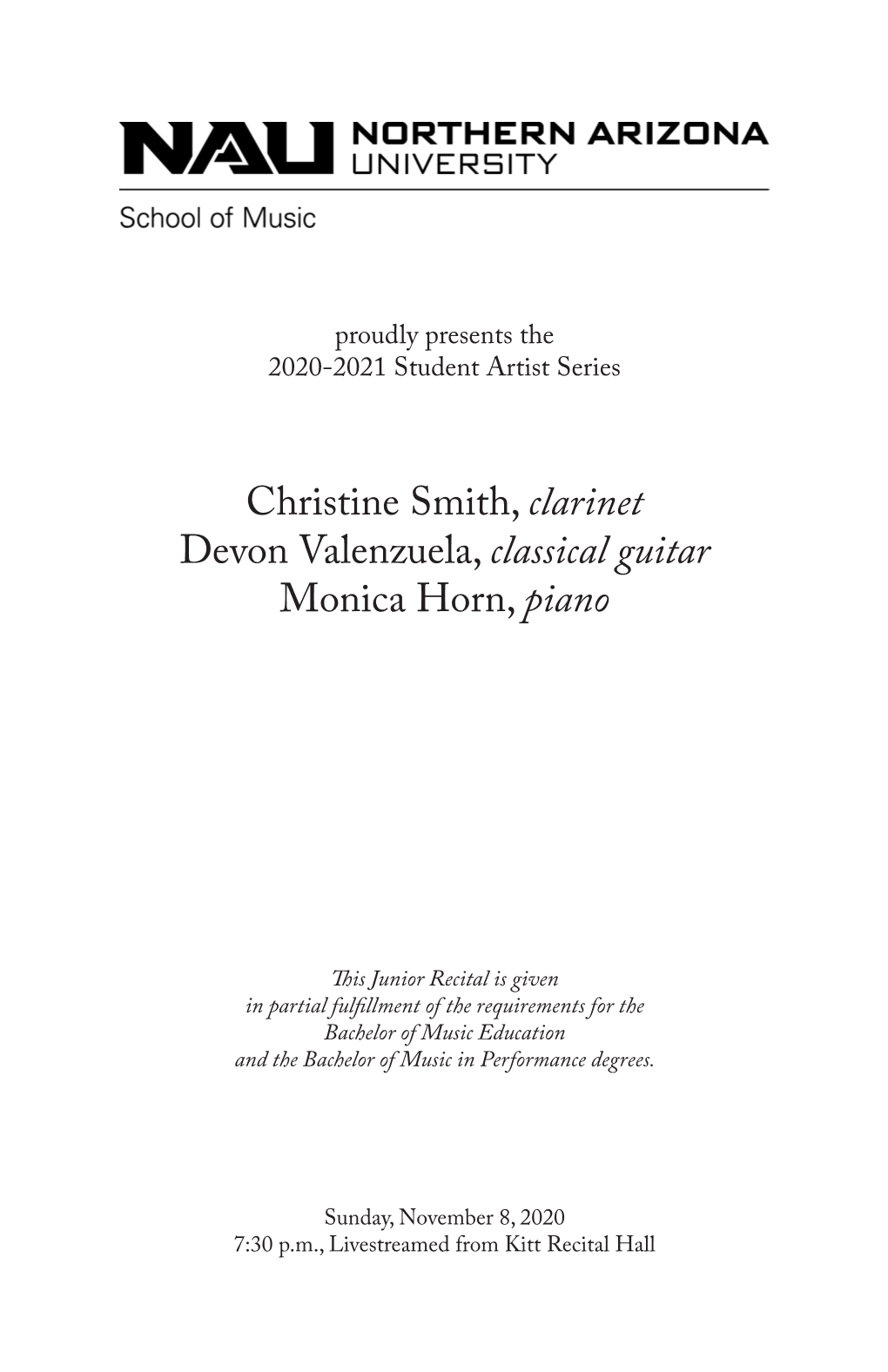 Christine Smith, Clarinet Devon Valenzuela, Classical Guitar Monica Horn, Piano