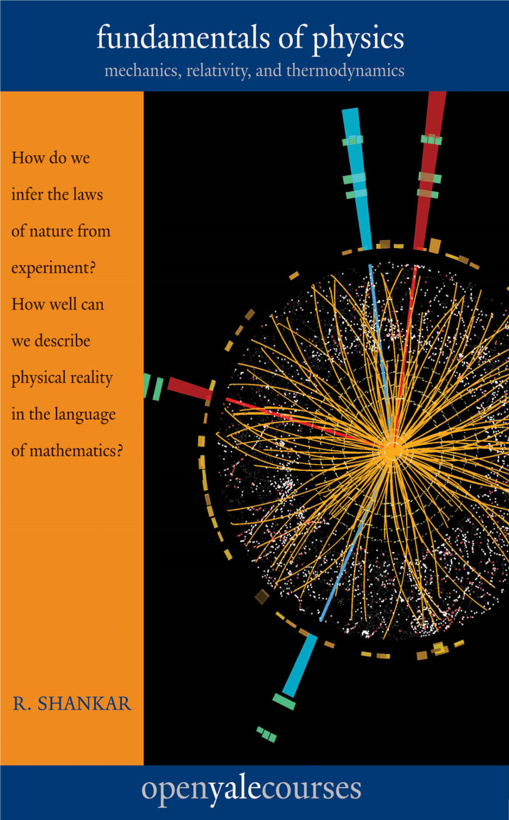 Fundamentals of Physics the Open Yale Courses Seriesis Designed to Bring the Depth and Breadth of a Yale Education to a Wide Variety of Readers