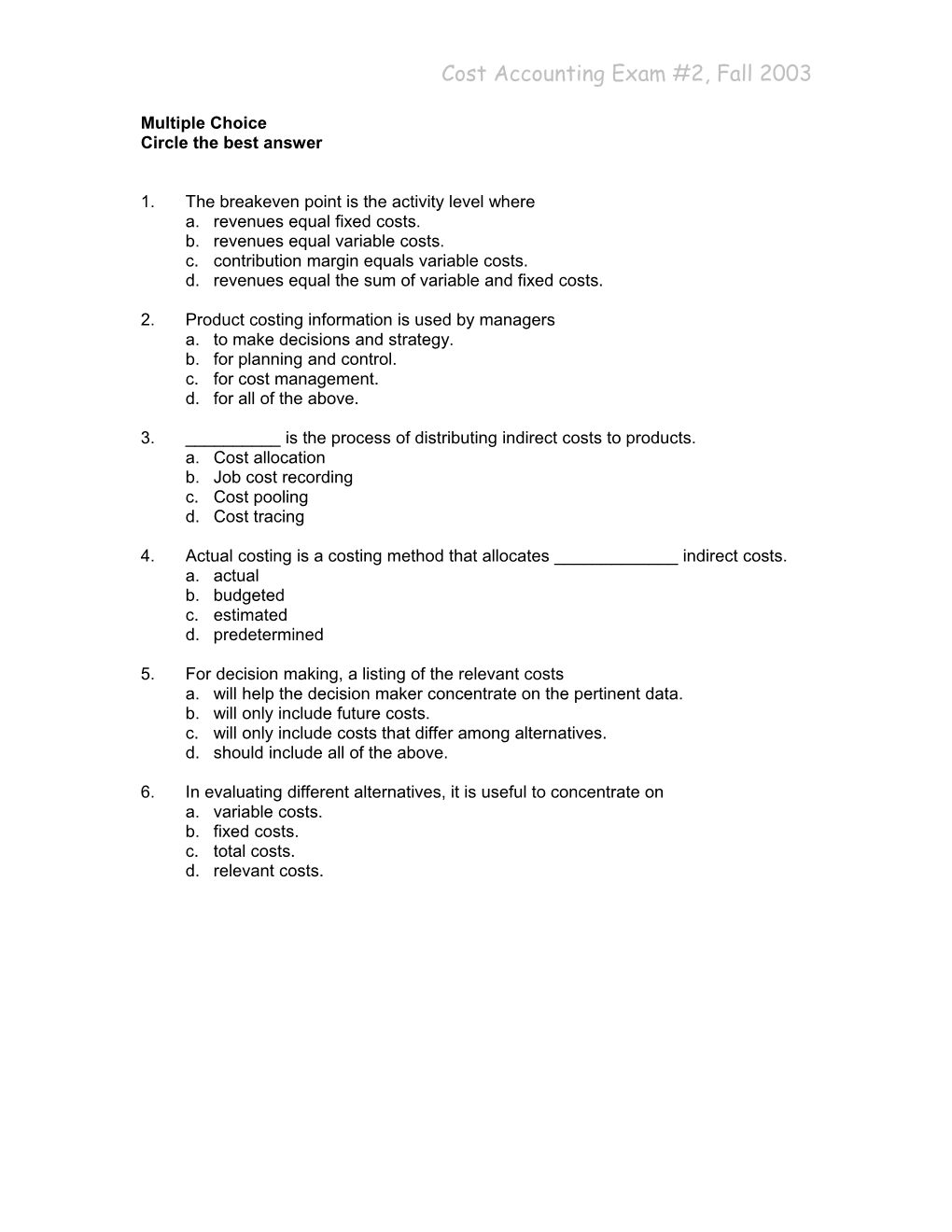 Multiple Choice 1.The Breakeven Point Is The Activity Level Where