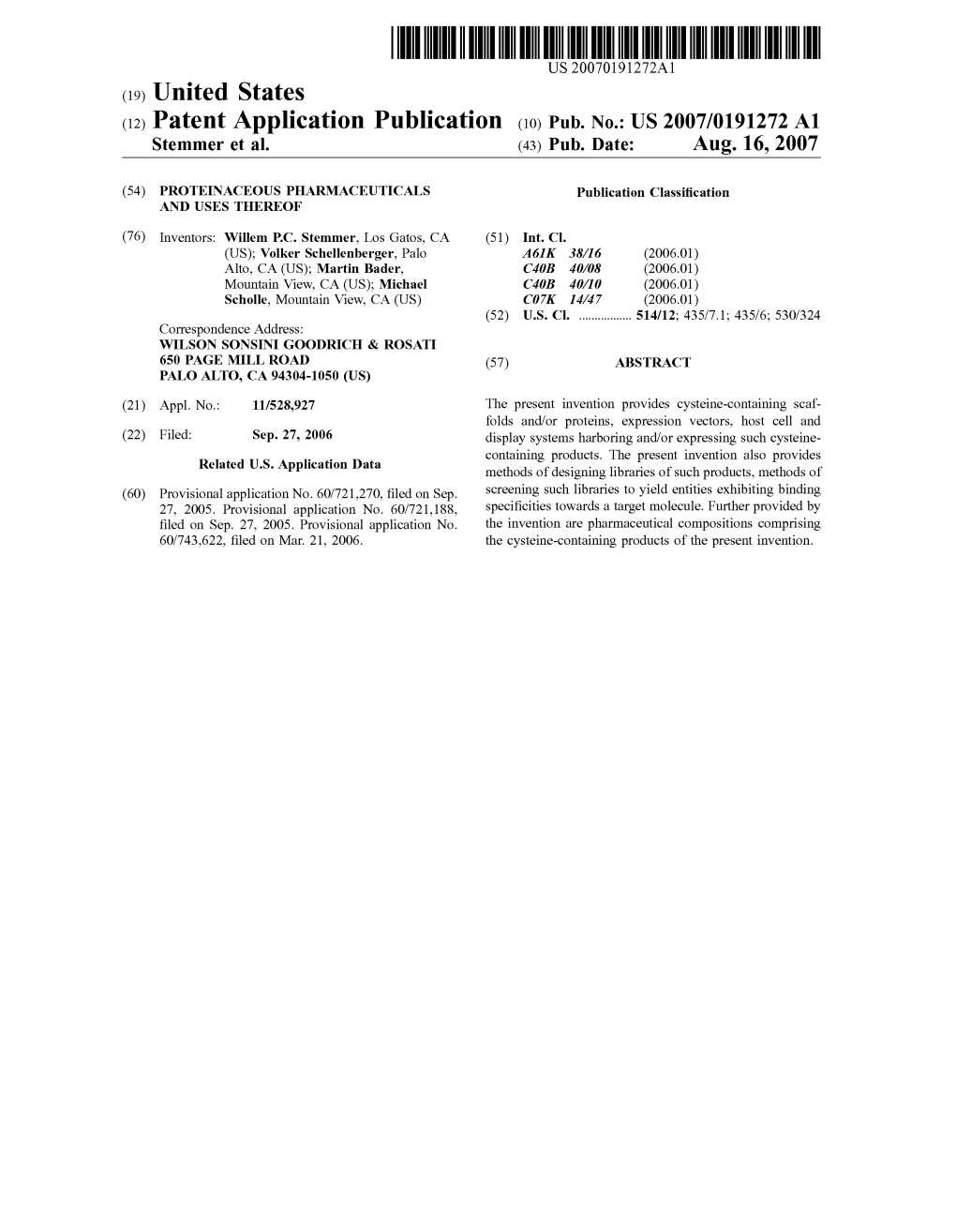 (12) Patent Application Publication (10) Pub. No.: US 2007/0191272 A1 Stemmer Et Al