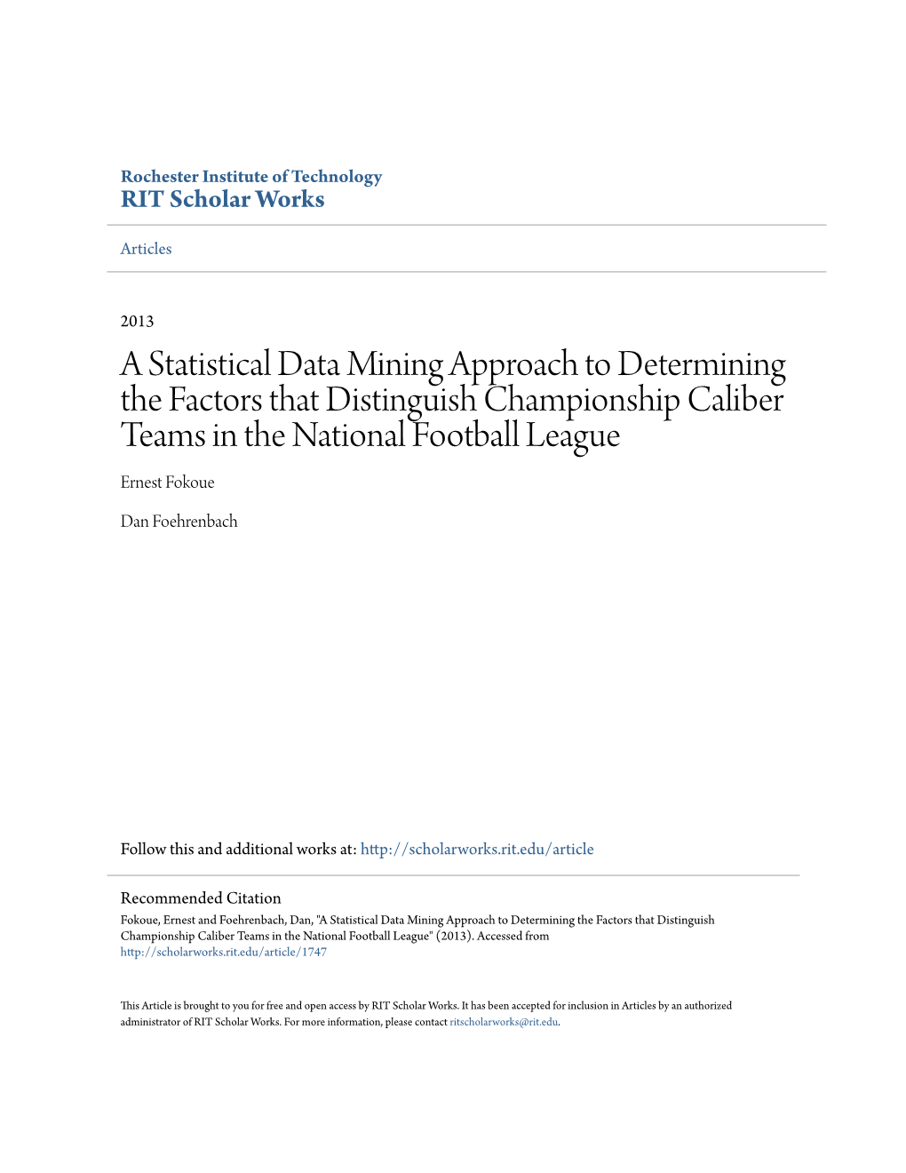 A Statistical Data Mining Approach to Determining the Factors That Distinguish Championship Caliber Teams in the National Football League Ernest Fokoue