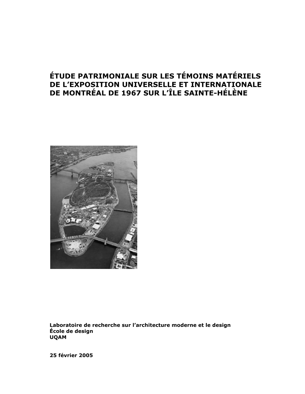 Étude Patrimoniale Sur Les Témoins Matériels De L’Exposition Universelle Et Internationale De Montréal De 1967 Sur L’Île Sainte-Hélène