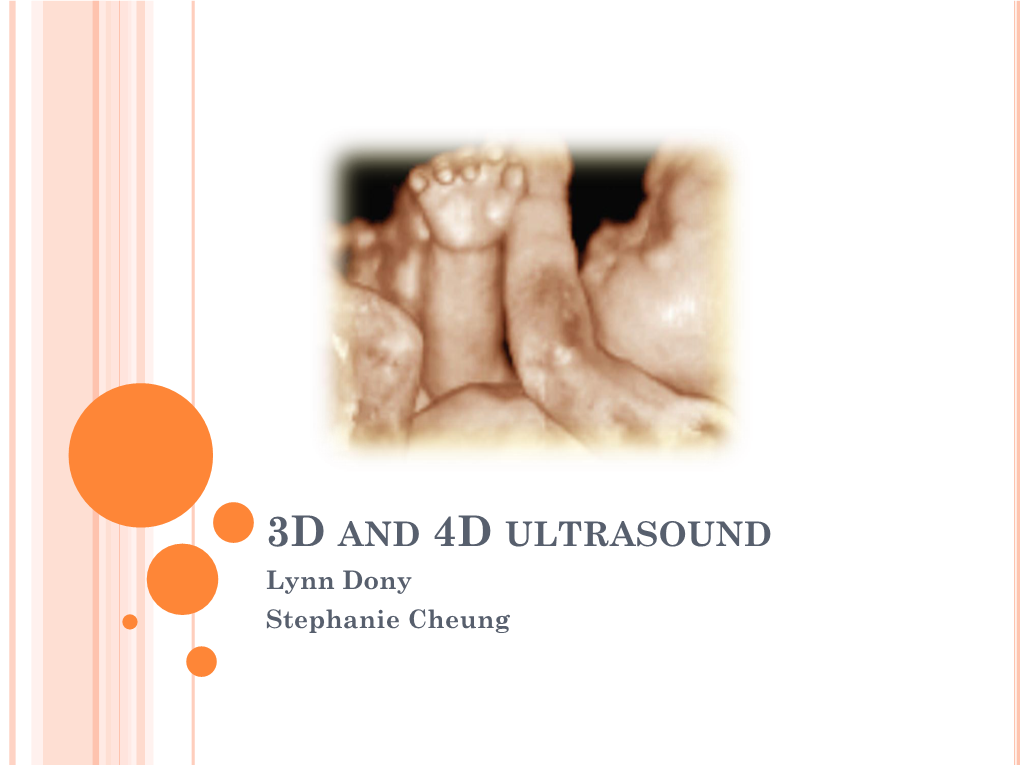 3D and 4D ULTRASOUND Lynn Dony Stephanie Cheung