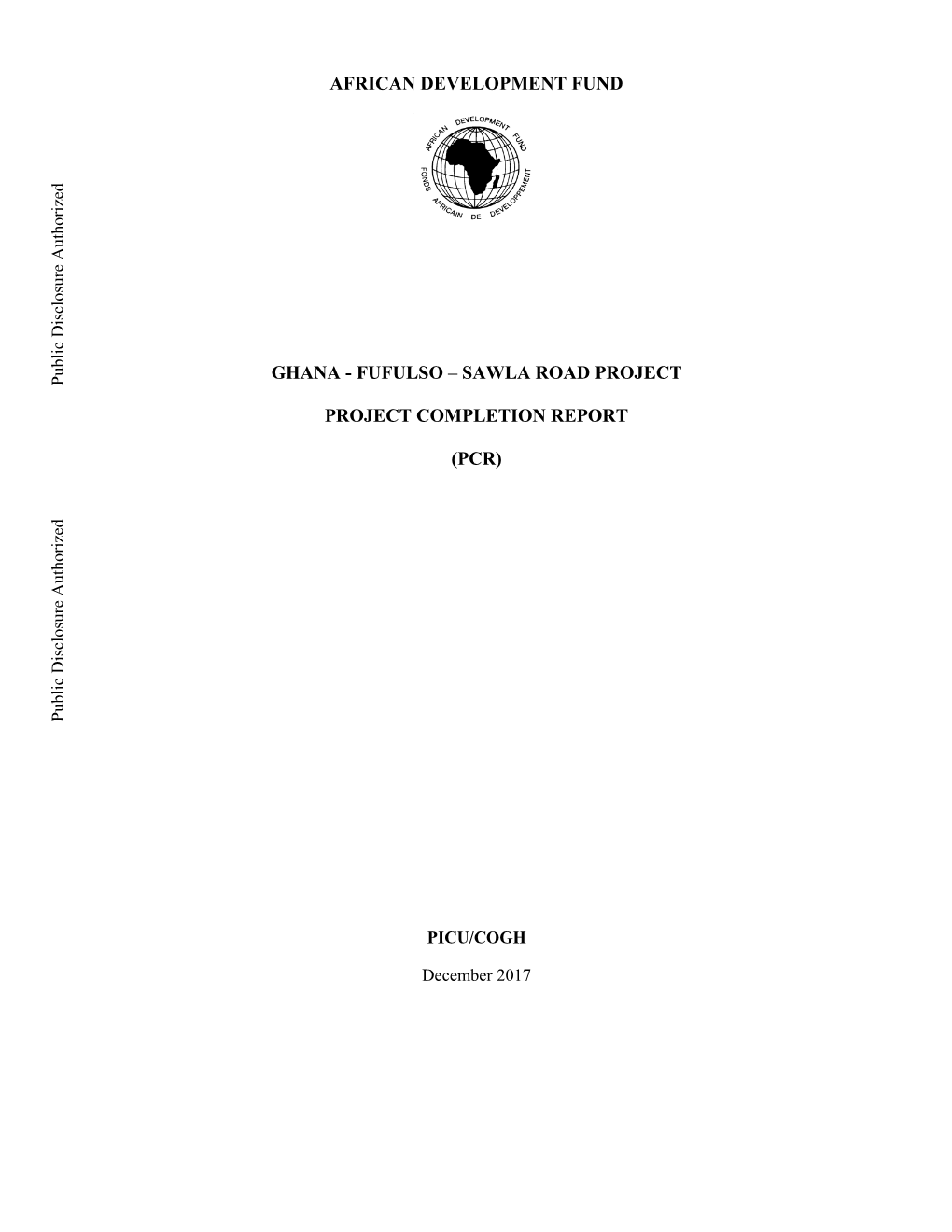 GHANA - FUFULSO – SAWLA ROAD PROJECT Public Disclosure Disclosure Public PROJECT COMPLETION REPORT