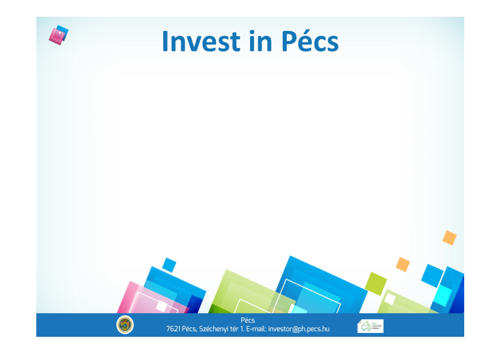 Invest in Pécs Basic Data from Pécs for Investors