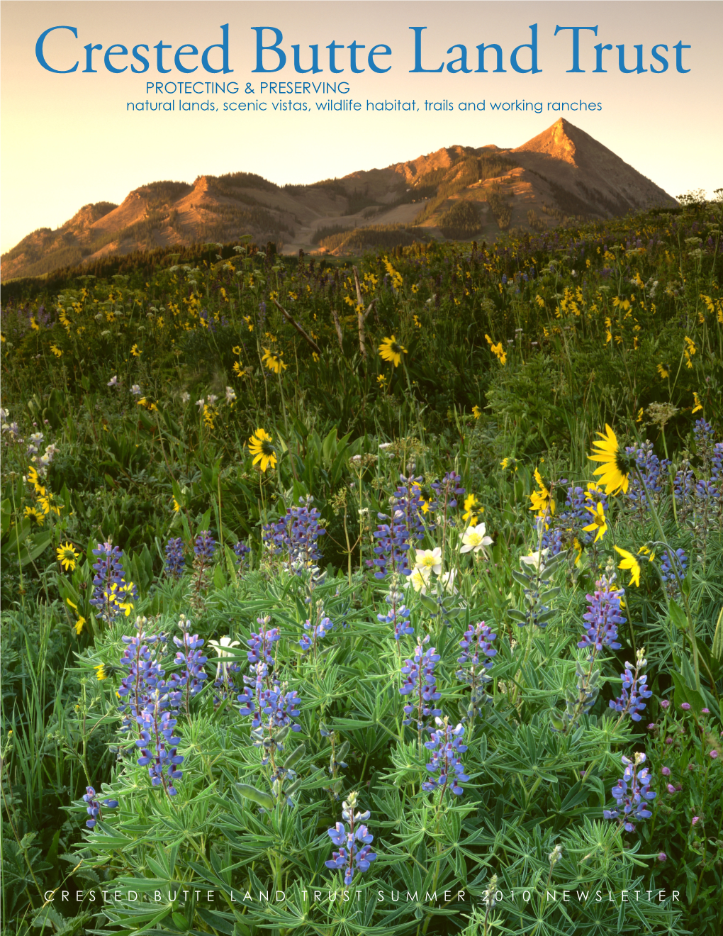 Crested Butte Land Trust PROTECTING & PRESERVING Natural Lands, Scenic Vistas, Wildlife Habitat, Trails and Working Ranches