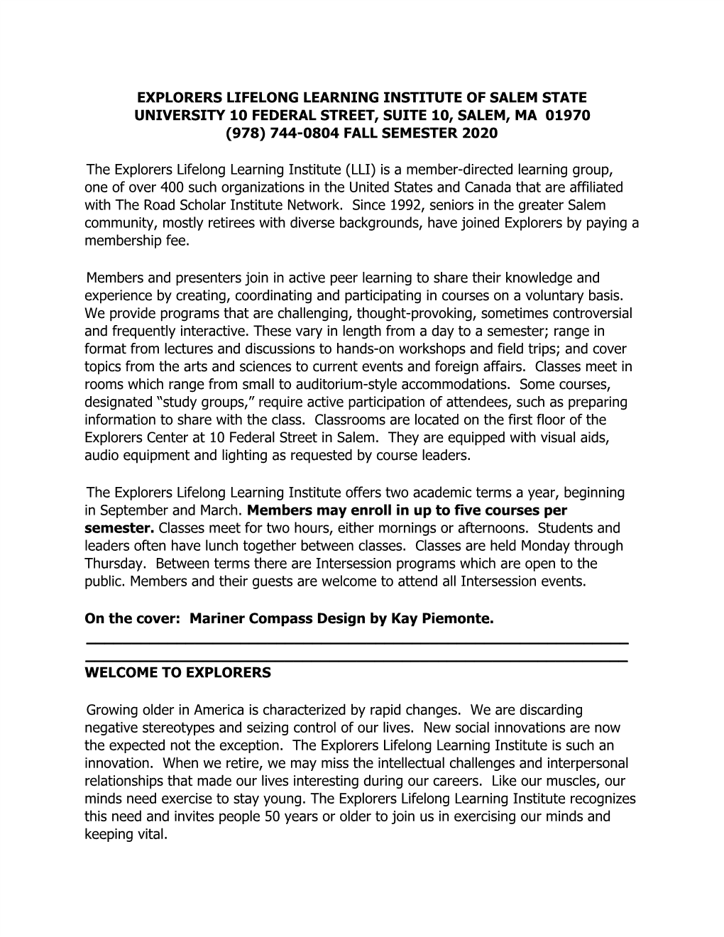 Explorers Lifelong Learning Institute of Salem State University 10 Federal Street, Suite 10, Salem, Ma 01970 (978) 744-0804 Fall Semester 2020