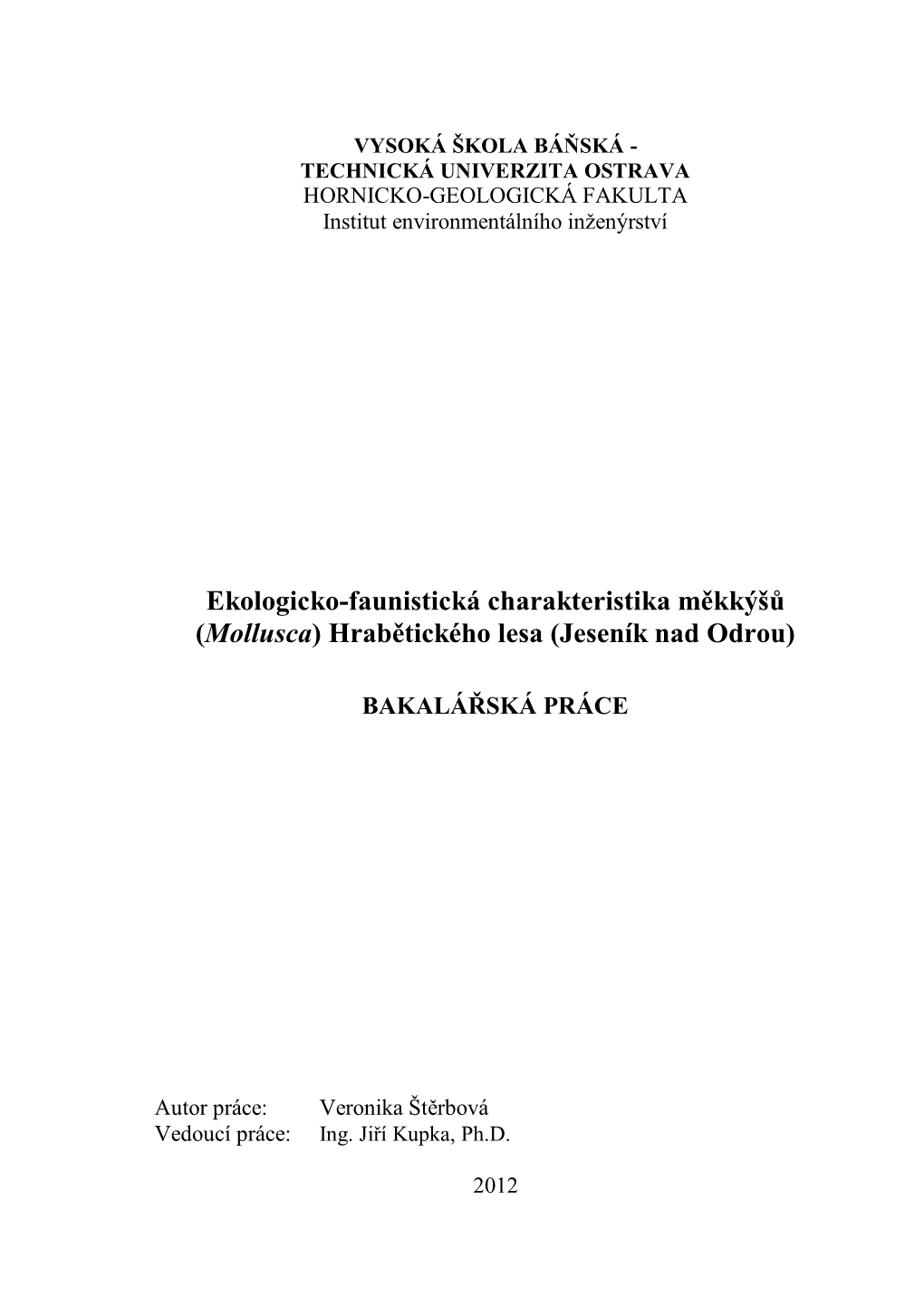 Ekologicko-Faunistická Charakteristika Měkkýšů (Mollusca) Hrabětického Lesa (Jeseník Nad Odrou)