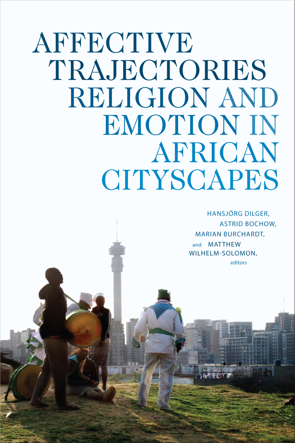 Affective Trajectories Religion and Emotion in African Cityscapes