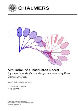 Simulation of a Badminton Racket a Parametric Study of Racket Design Parameters Using Finite Element Analysis