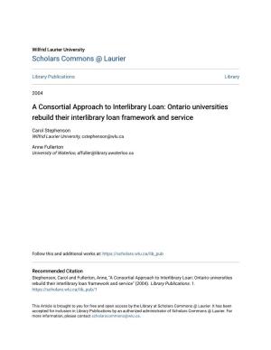A Consortial Approach to Interlibrary Loan: Ontario Universities Rebuild Their Interlibrary Loan Framework and Service