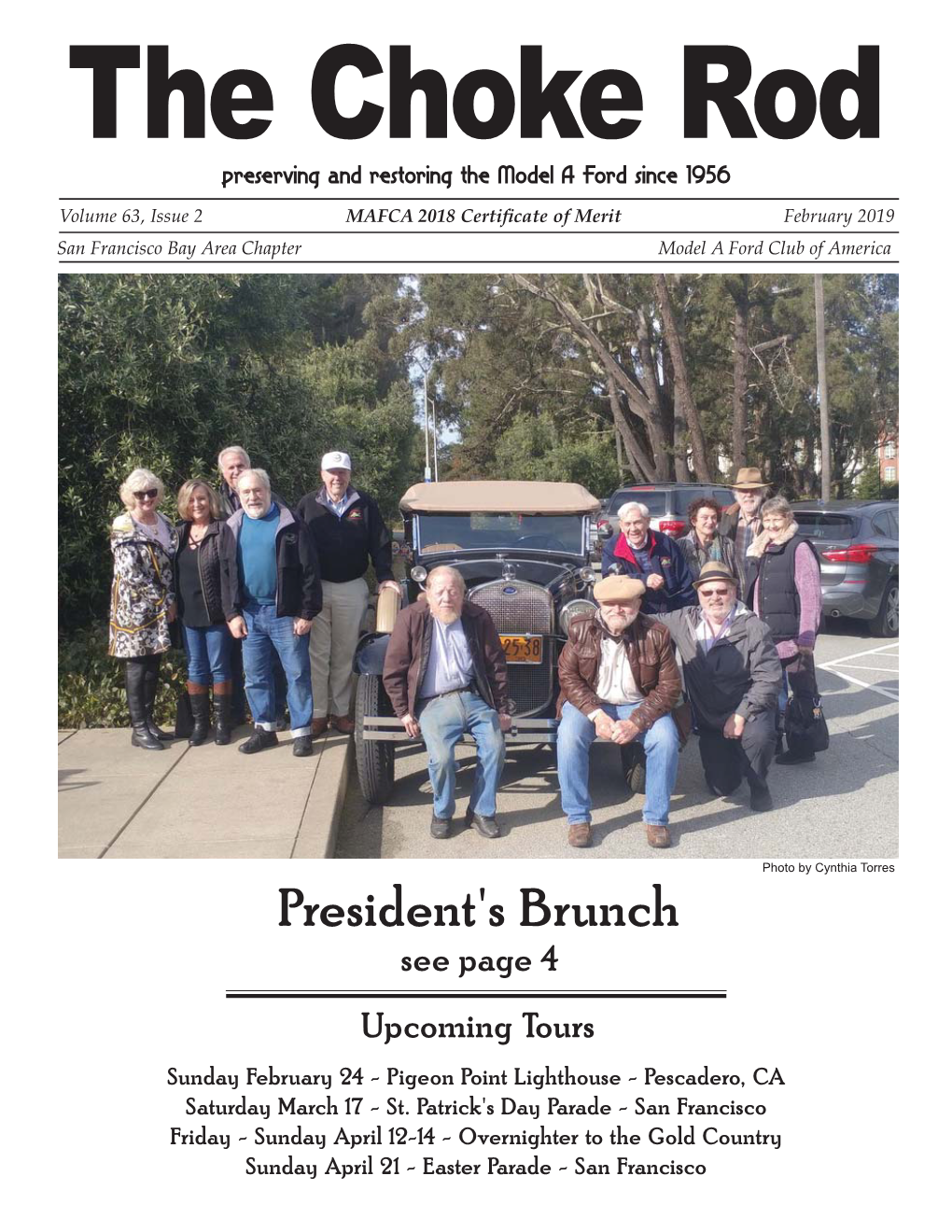 President's Brunch See Page 4 Upcoming Tours Sunday February 24 - Pigeon Point Lighthouse - Pescadero, CA Saturday March 17 - St