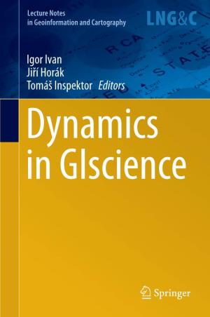Igor Ivan Jiří Horák Tomáš Inspektor Editors Dynamics in Giscience Lecture Notes in Geoinformation and Cartography