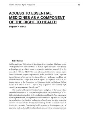 Access to Essential Medicines As a Component of the Right to Health Stephen P