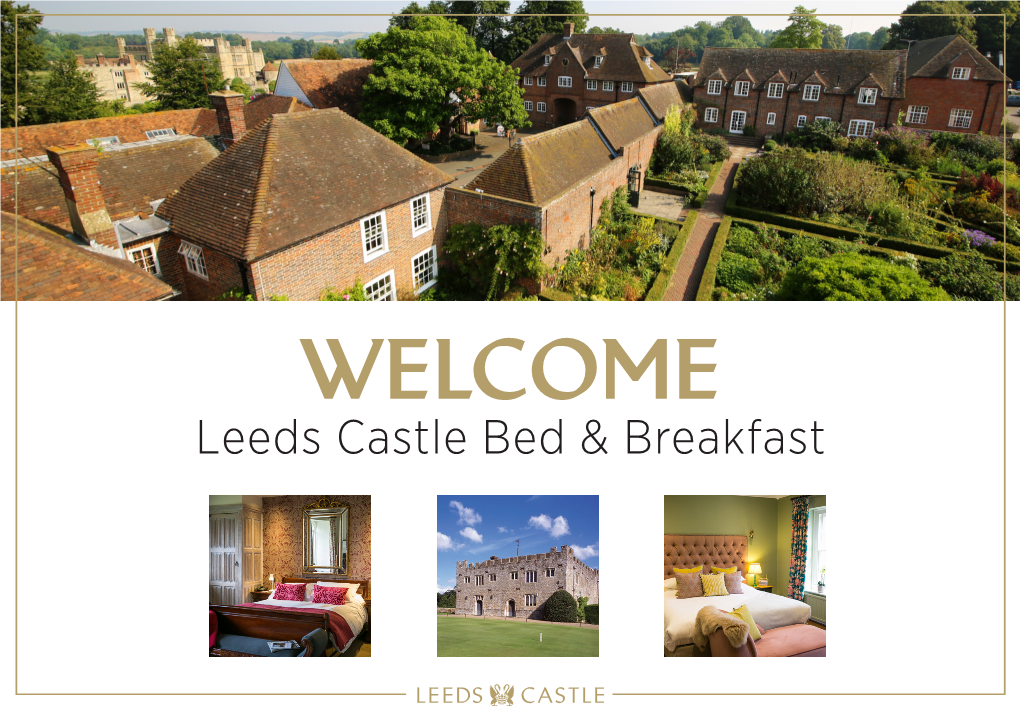 WELCOME Leeds Castle Bed & Breakfast DIRECTIONS Broomfield Gate / Private Entrance