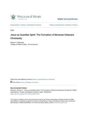 Jesus As Guardian Spirit: the Formation of Moravian Delaware Christianity