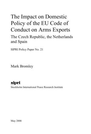 The Impact on Domestic Policy of the EU Code of Conduct on Arms Exports the Czech Republic, the Netherlands and Spain