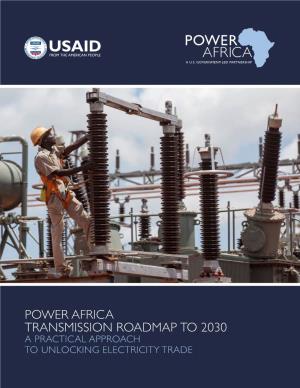 Power Africa Transmission Roadmap to 2030: a Practical Approach to Unlocking Electricity Trade